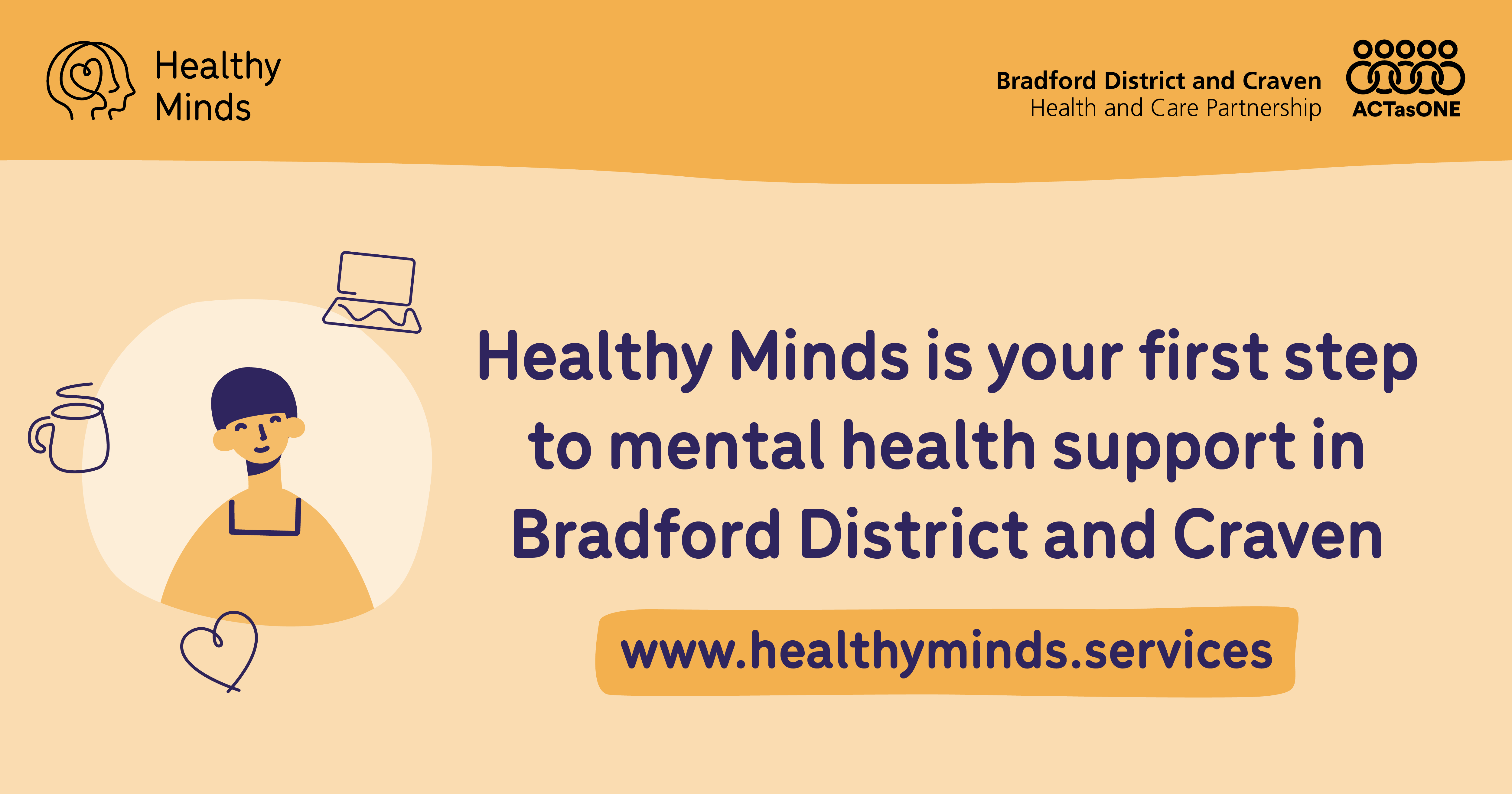 Healthy Minds is your first step to mental health support in Bradford District and Craven