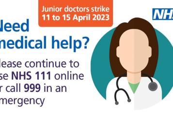 Junior doctors' strike, April 11-15 2023 - use NHS 111 or dial 999 in an emergency