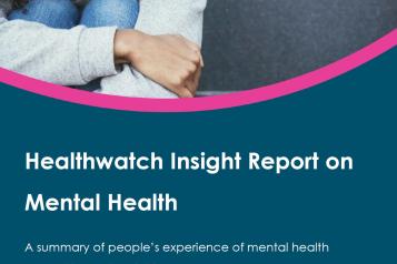 Healthwatch Insight Report on Mental Health August 2023