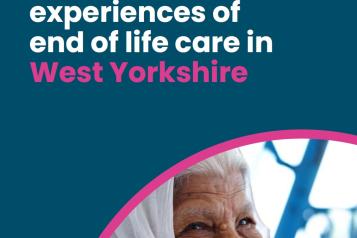 Cover of the report "People's experiences of end of life care in West Yorkshire"