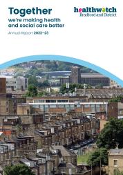 Front cover of the Healthwatch Bradford and District Annual Report for 2022-23. The title is "Together we're making health and care better"